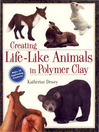 Cover image for Creating Life-Like Animals in Polymer Clay